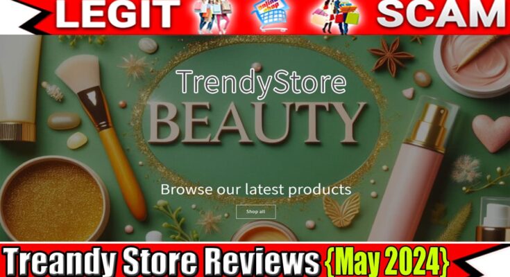 Treandy Store Reviews {May 2024} Know Unbiased Review Here!
