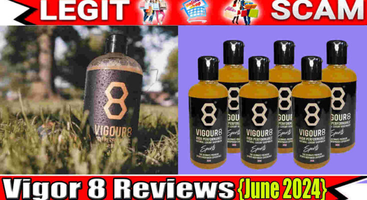 Vigor 8 Reviews {June 2024} This Product Real Or Fake